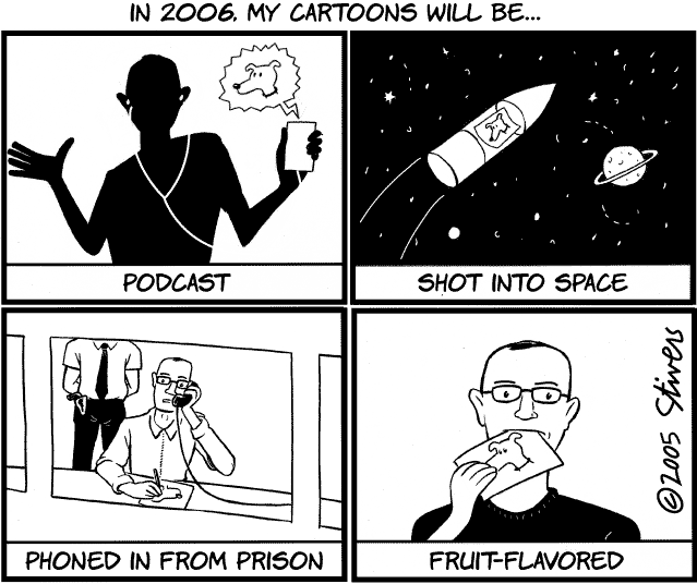 In 2006, my cartoons will be…